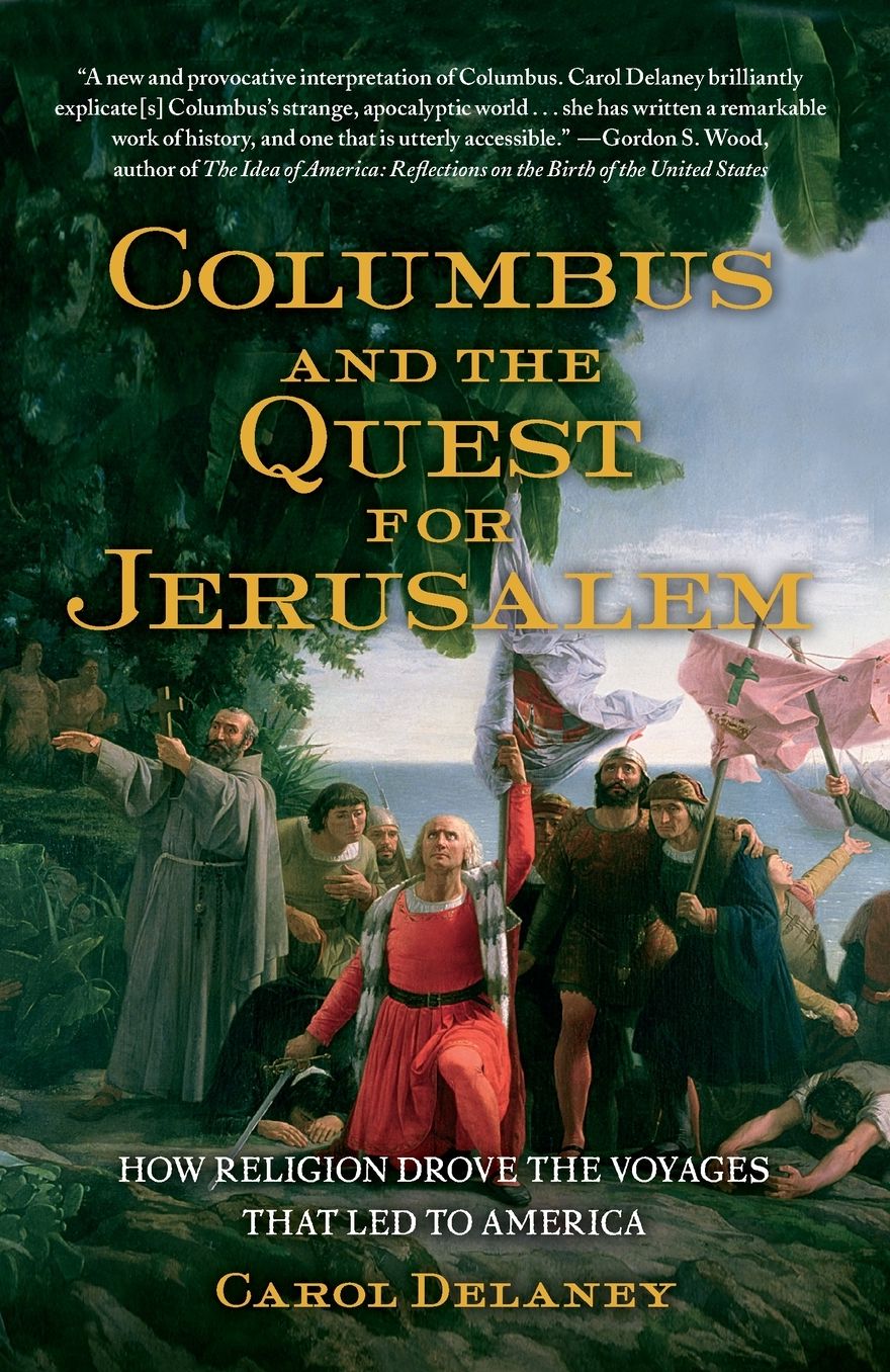 Columbus and the Quest for Jerusalem: How Religion Drove the Voyages that Led to America