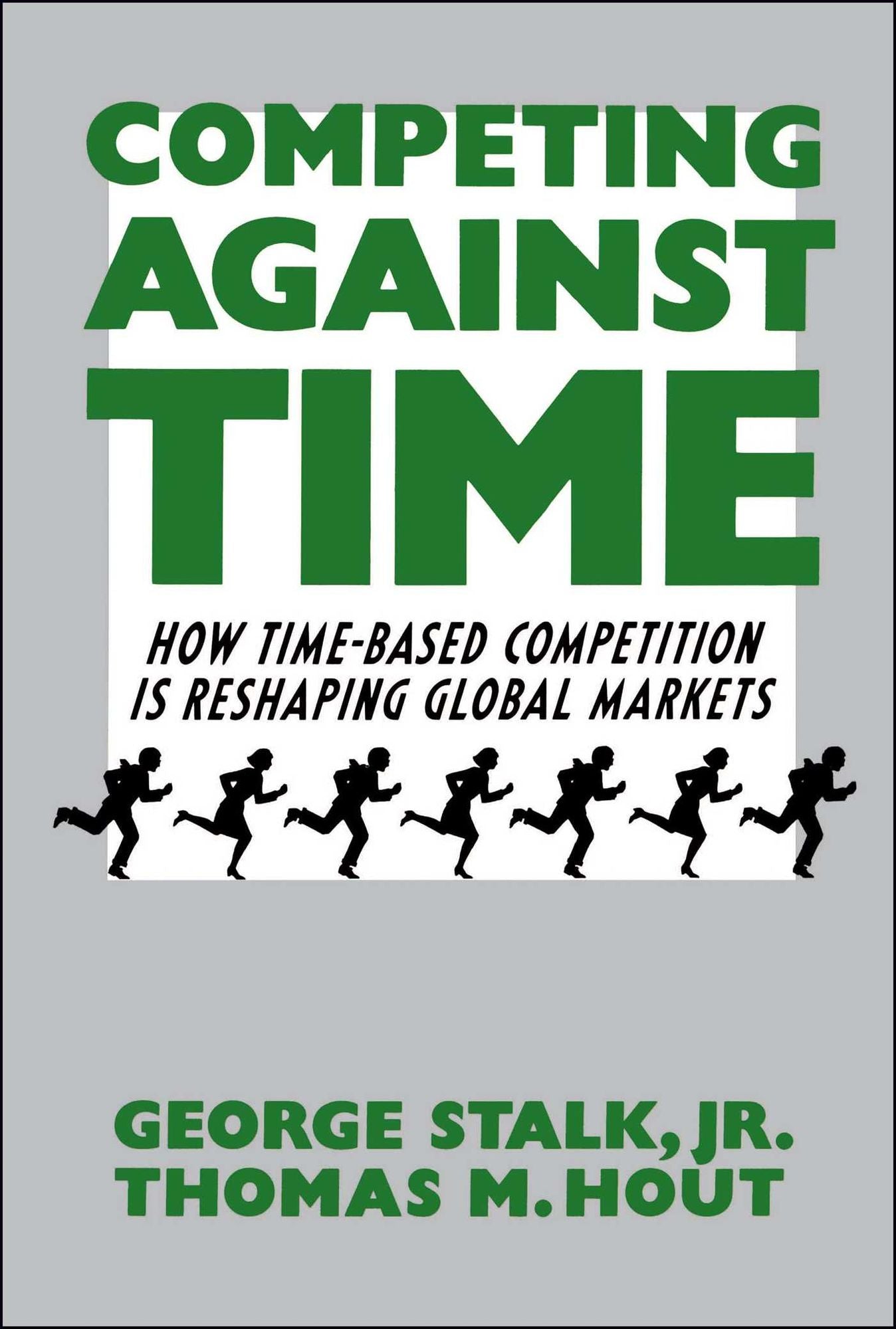 Competing Against Time: How Time-Based Competition Is Reshaping Global Mar