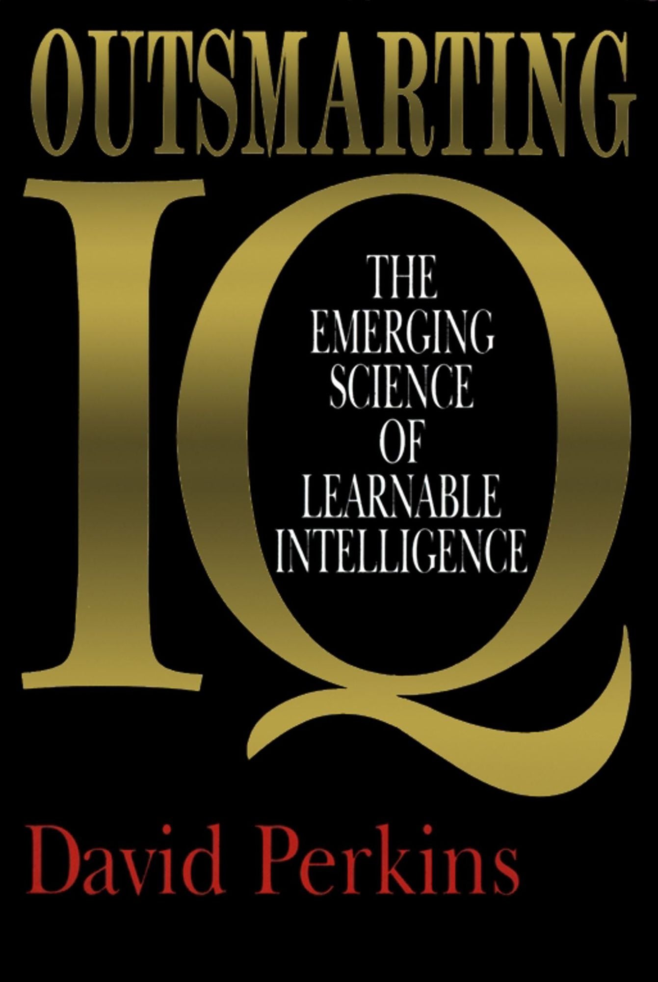 Outsmarting IQ: The Emerging Science of Learnable Intelligence