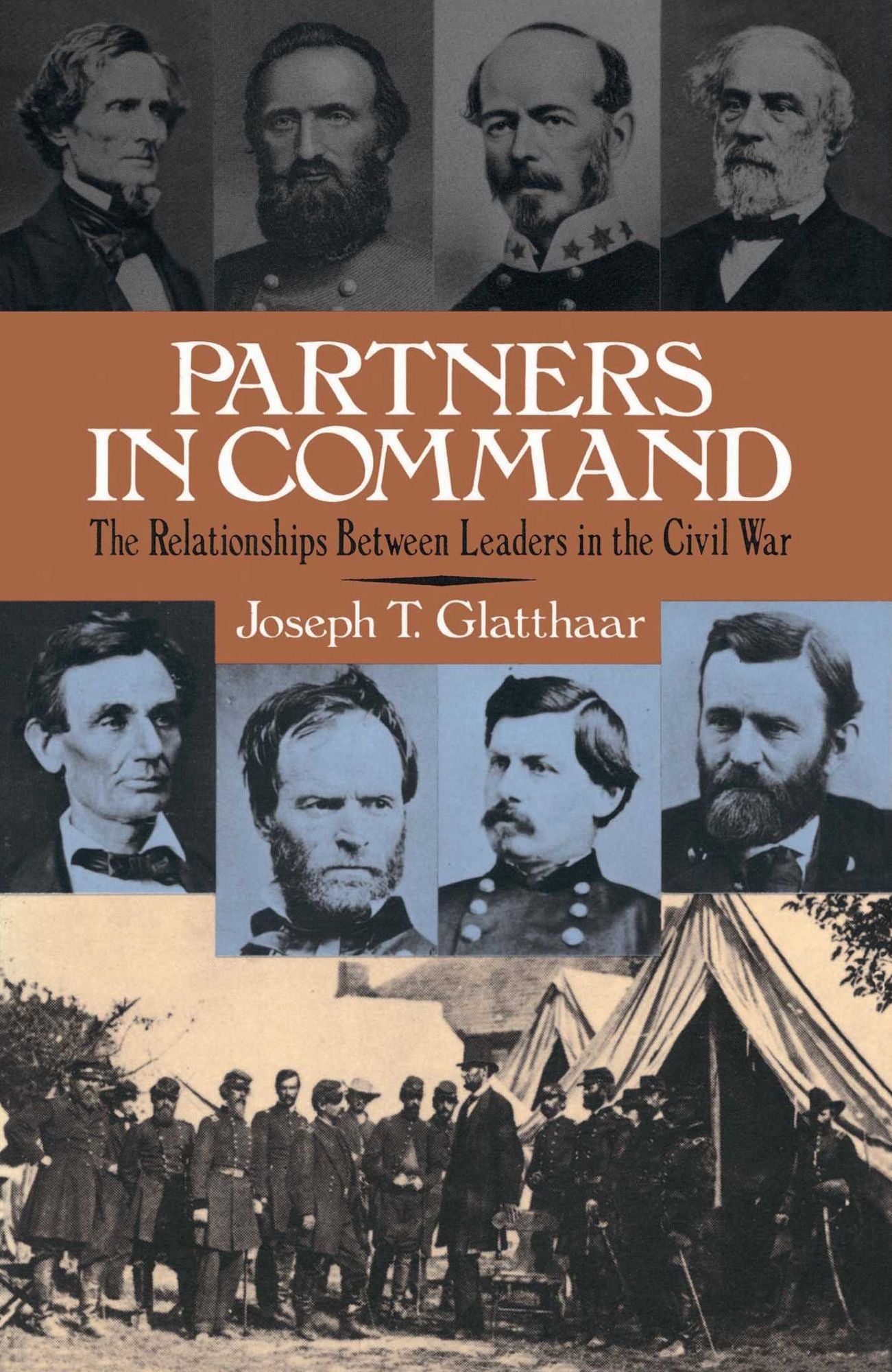 Partners in Command: The Relationships Between Leaders in the Civil War