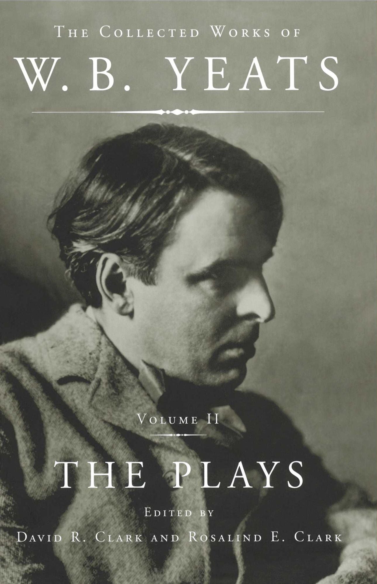 The Collected Works of W. B. Yeats: The Plays