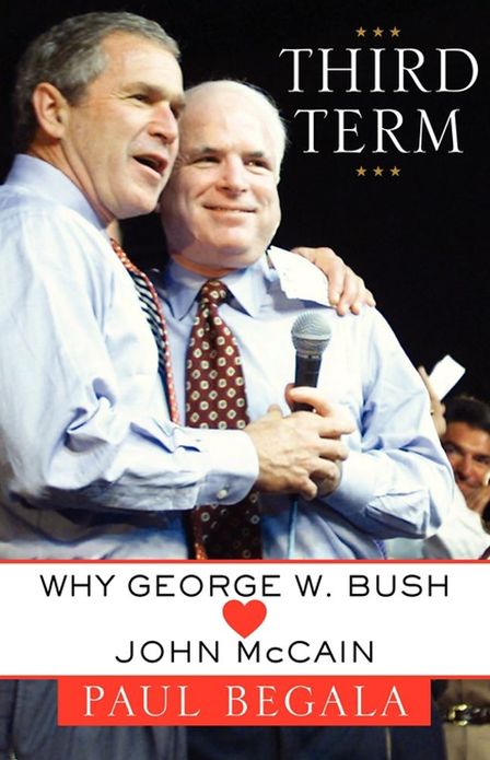 Third Term: Why George W. Bush (Hearts) John McCain