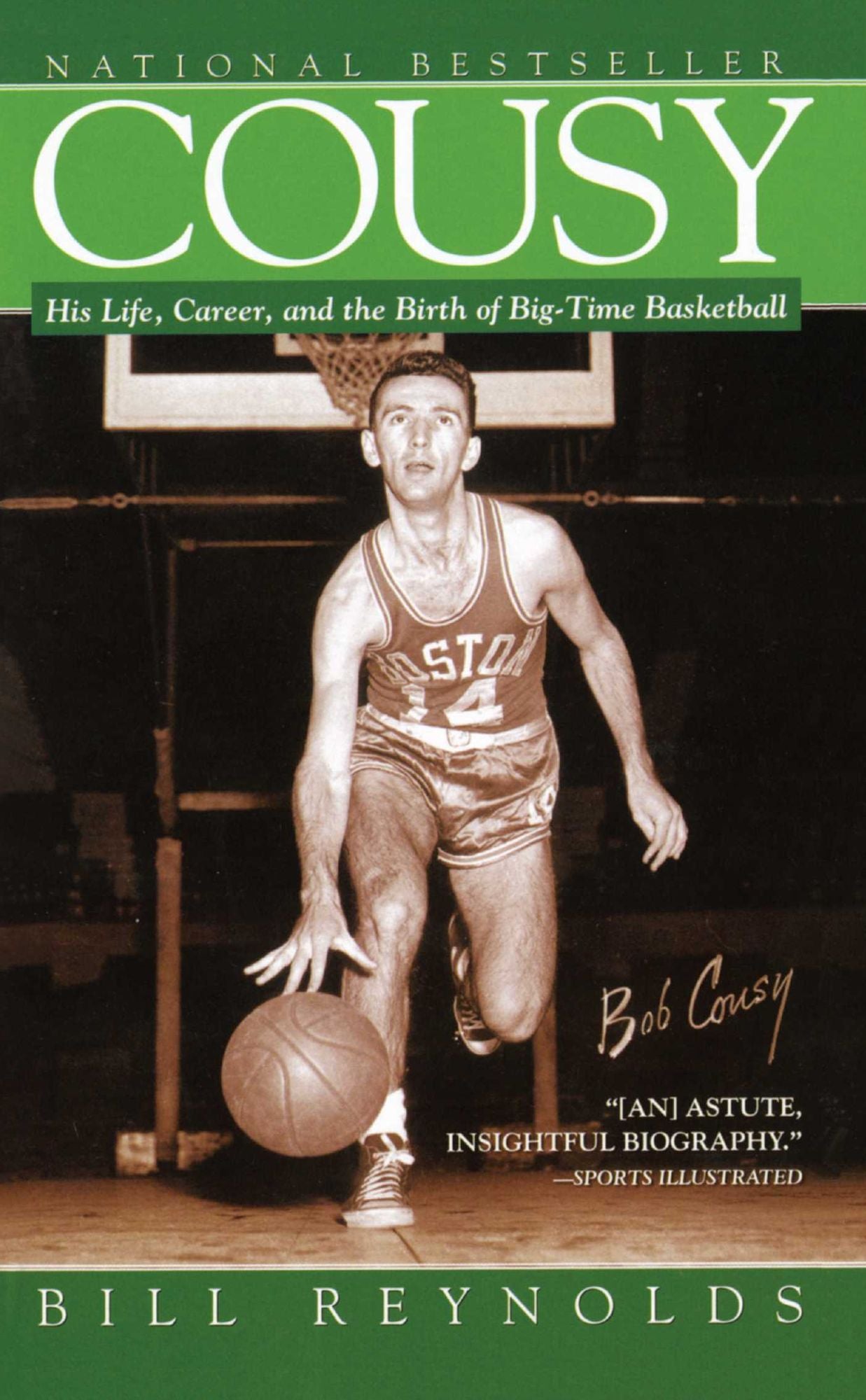 Cousy: His Life, Career, and the Birth of Big-Time Basketball