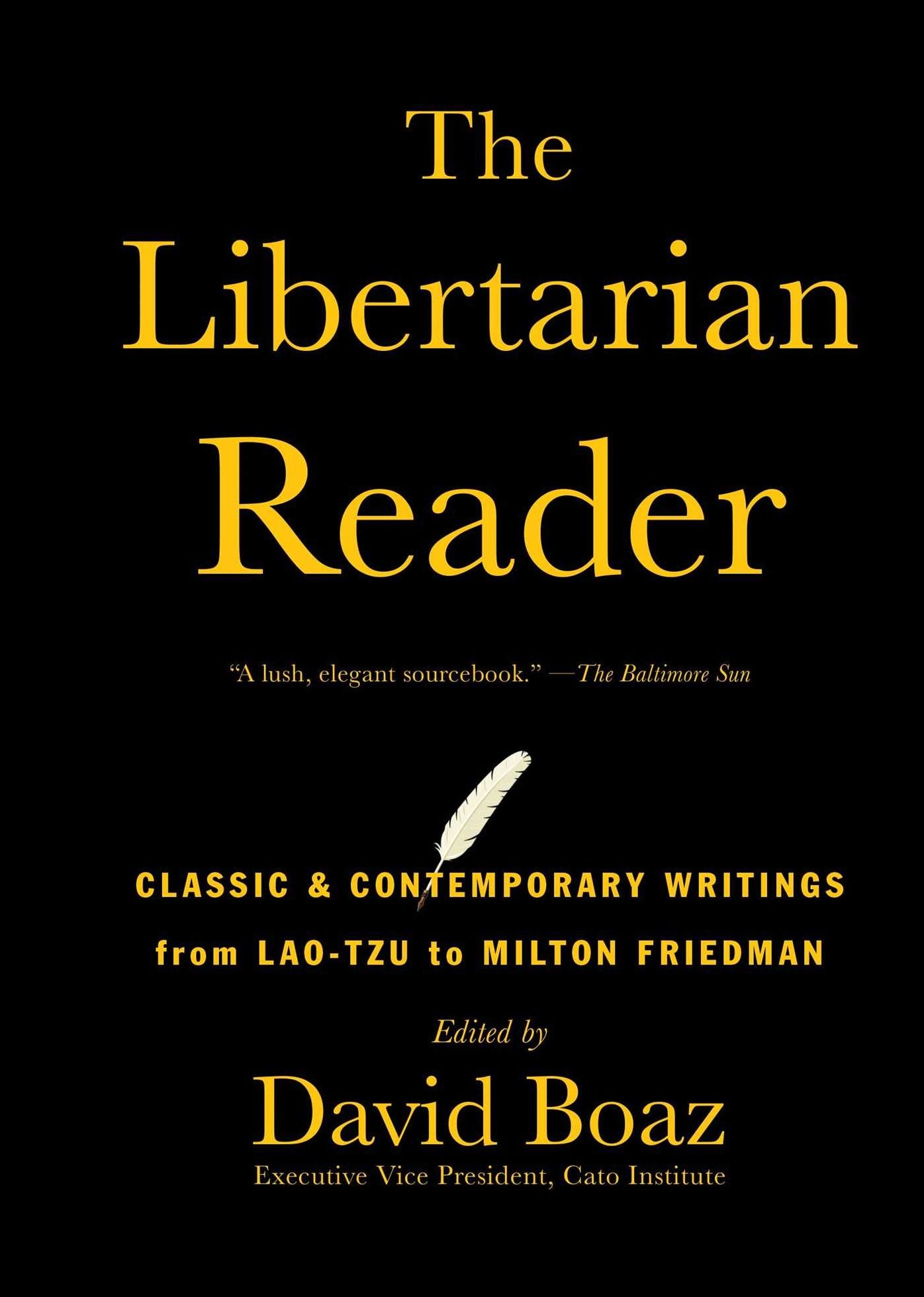 The Libertarian Reader: Classic and Contemporary Writings from Lao-Tzu to Milton Friedman