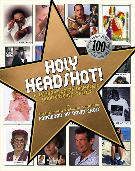 Holy Headshot!: A Celebration of America's Undiscovered Talent