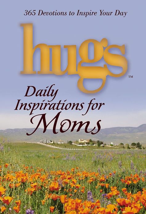 Hugs Daily Inspirations for Moms: 365 Devotions to Inspire Your Day
