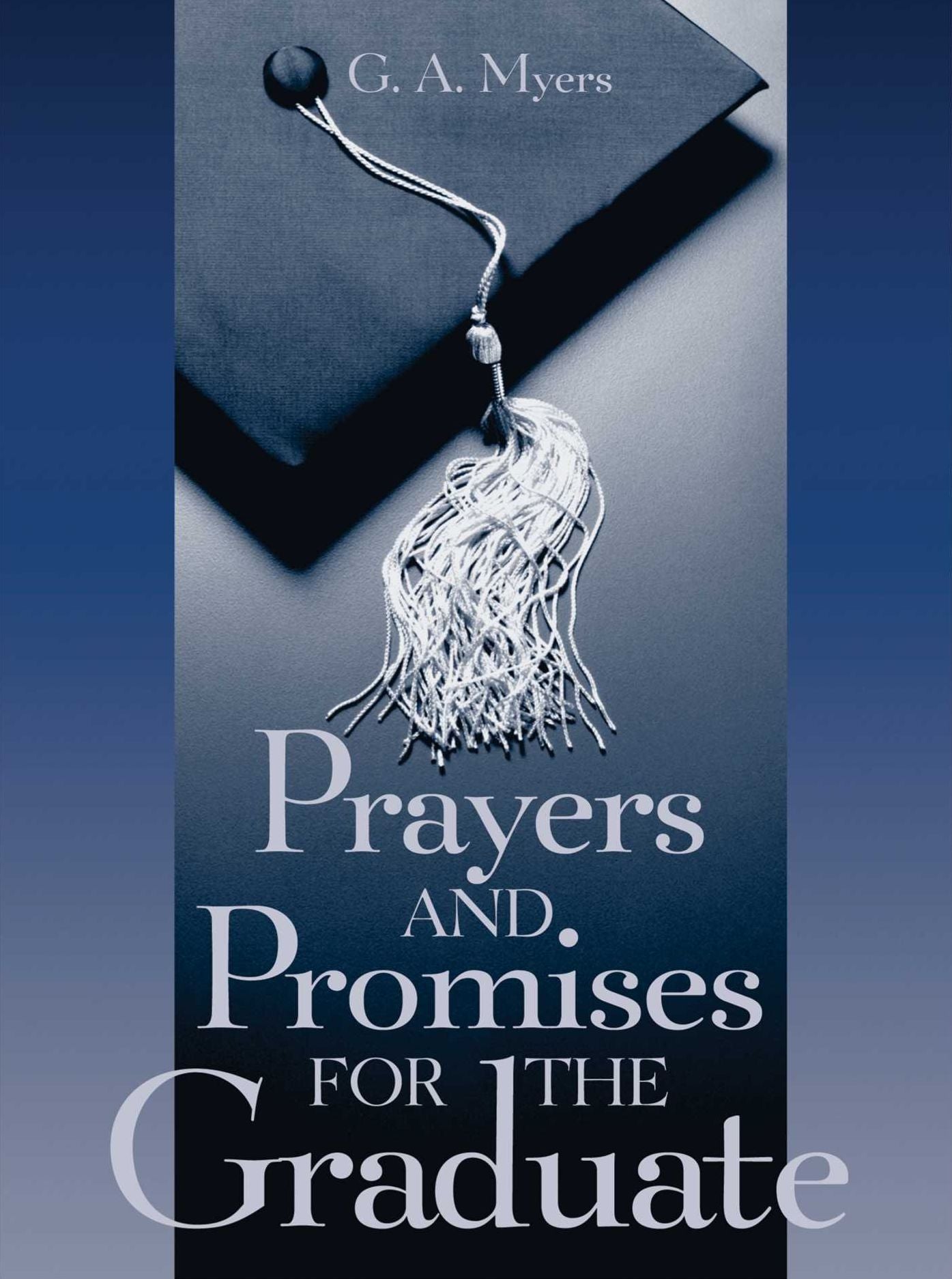 Prayers and Promises for the Graduate
