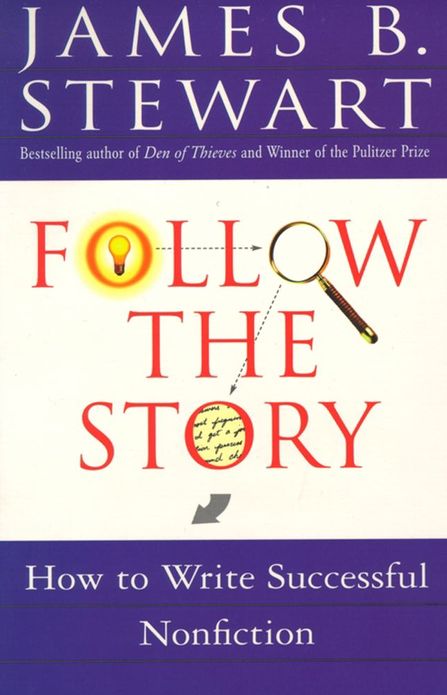 Follow the Story: How to Write Successful Nonfiction