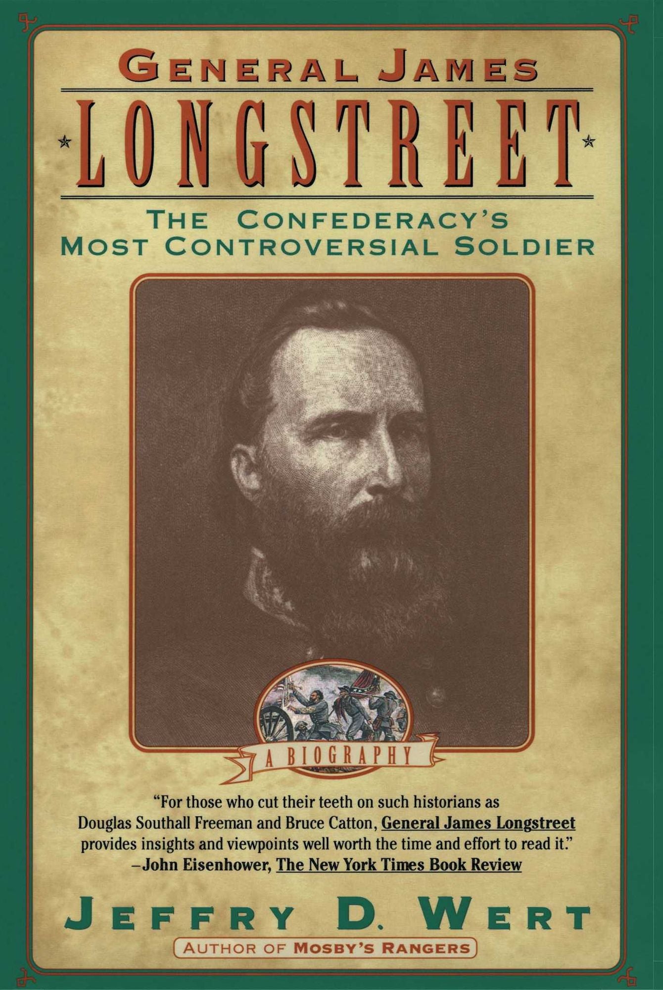General James Longstreet: The Confederacy's Most Controversial Soldier