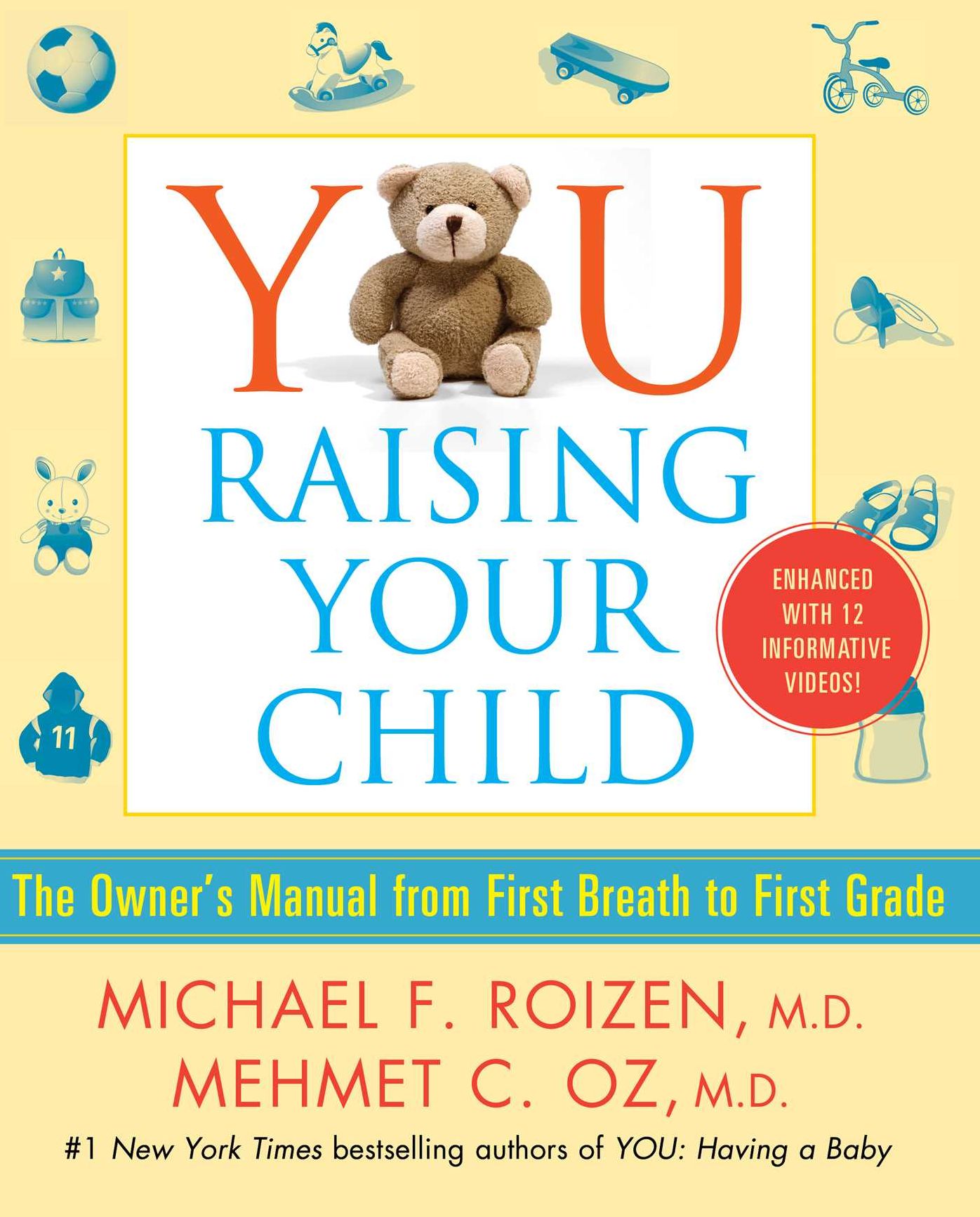 YOU: Raising Your Child (Enhanced eBook): The Owner's Manual from First Breath to First Grade