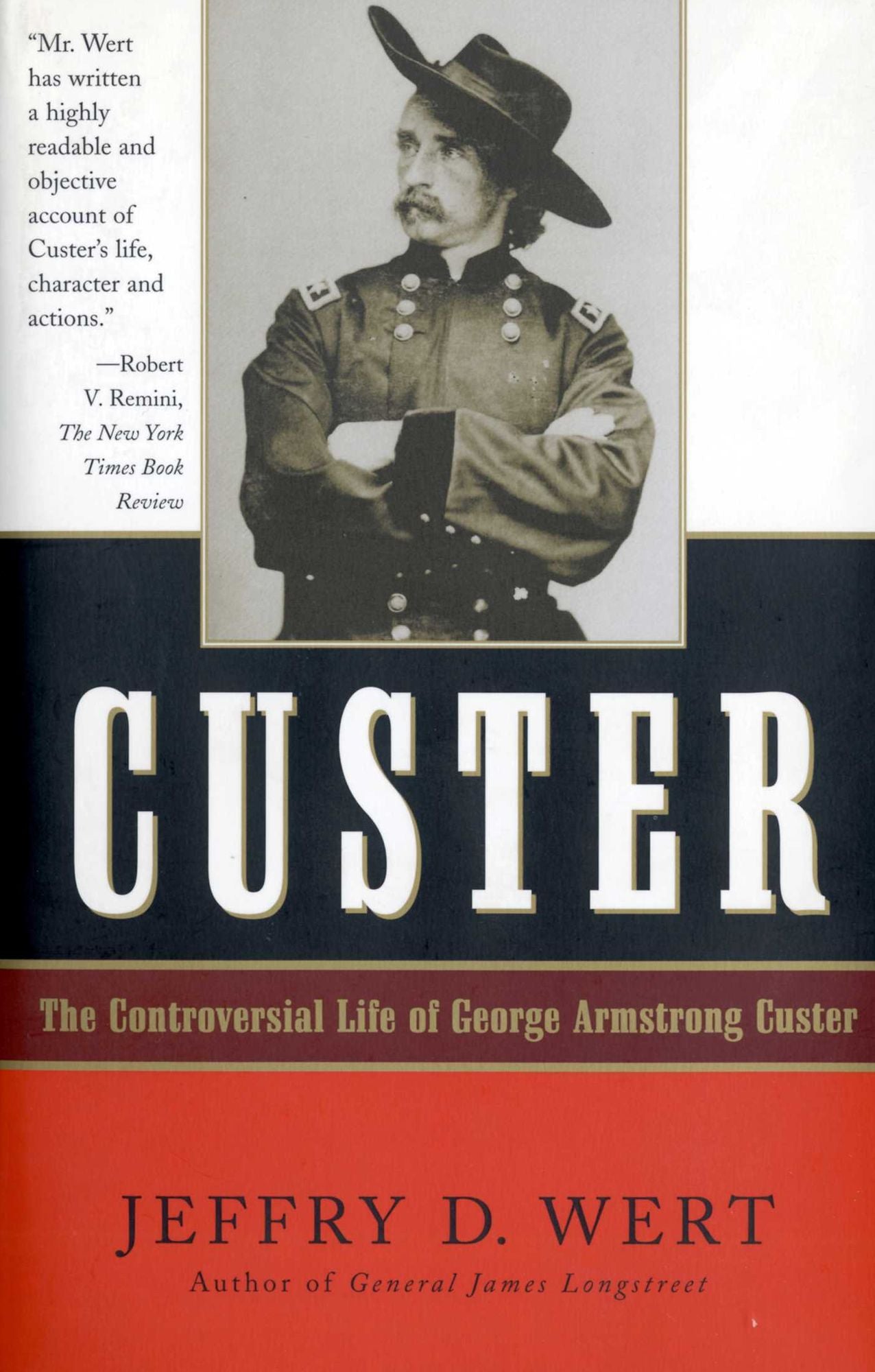 Custer: The Controversial Life of George Armstrong Custer