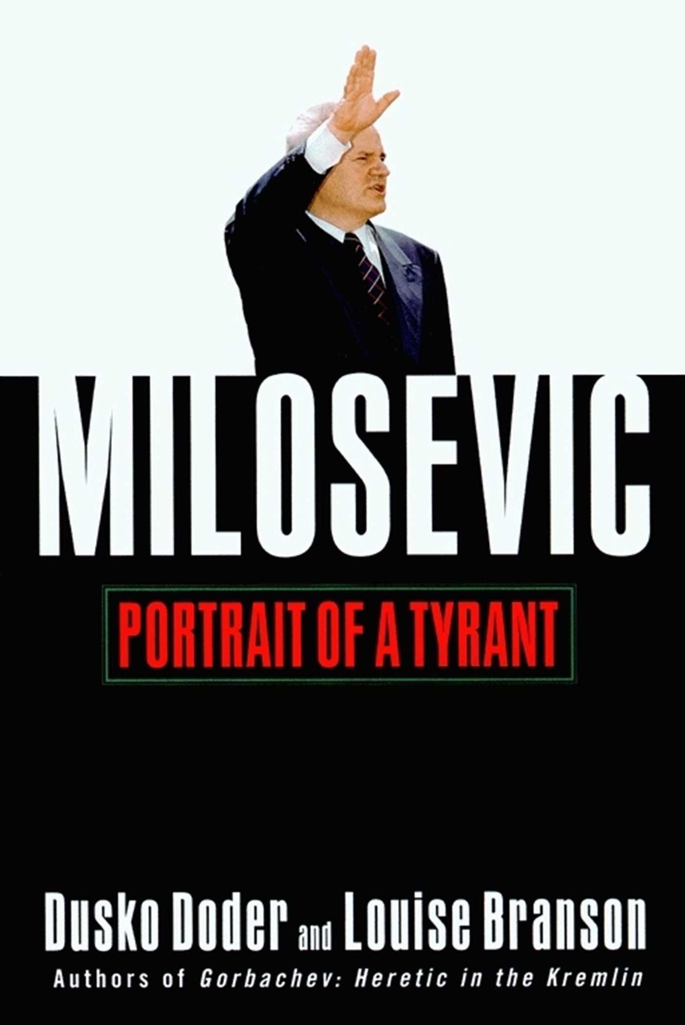 Milosevic: Portrait of a Tyrant