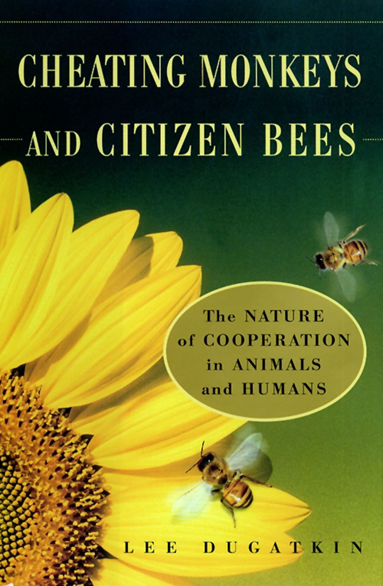 Cheating Monkeys and Citizen Bees: The Nature of Cooperation in Animals and Humans