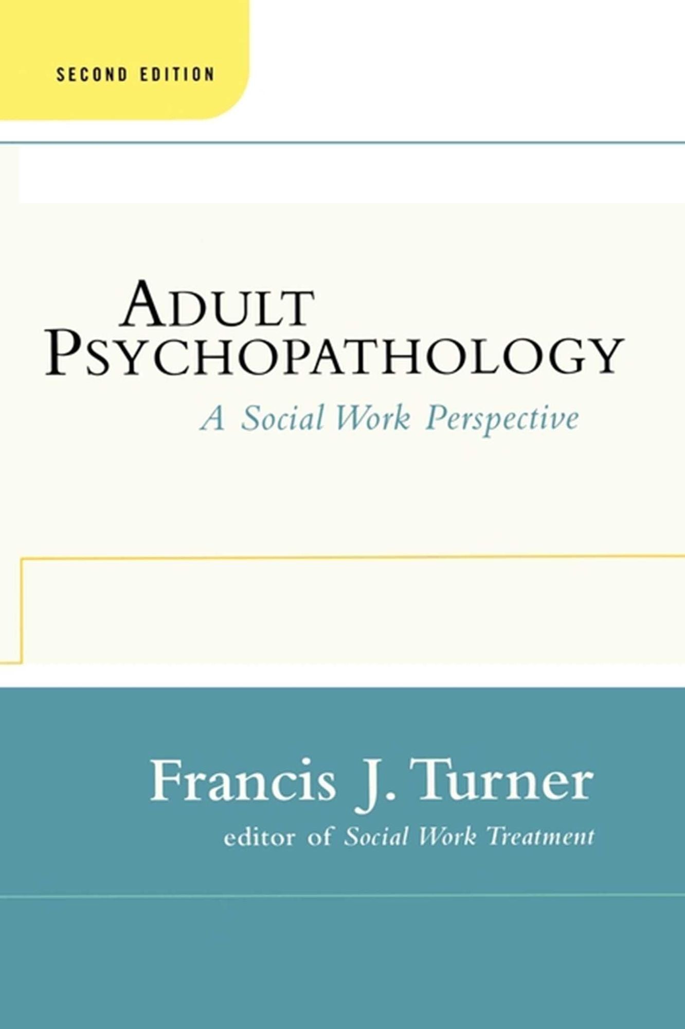 Adult Psychopathology, Second Edition: A Social Work Perspective