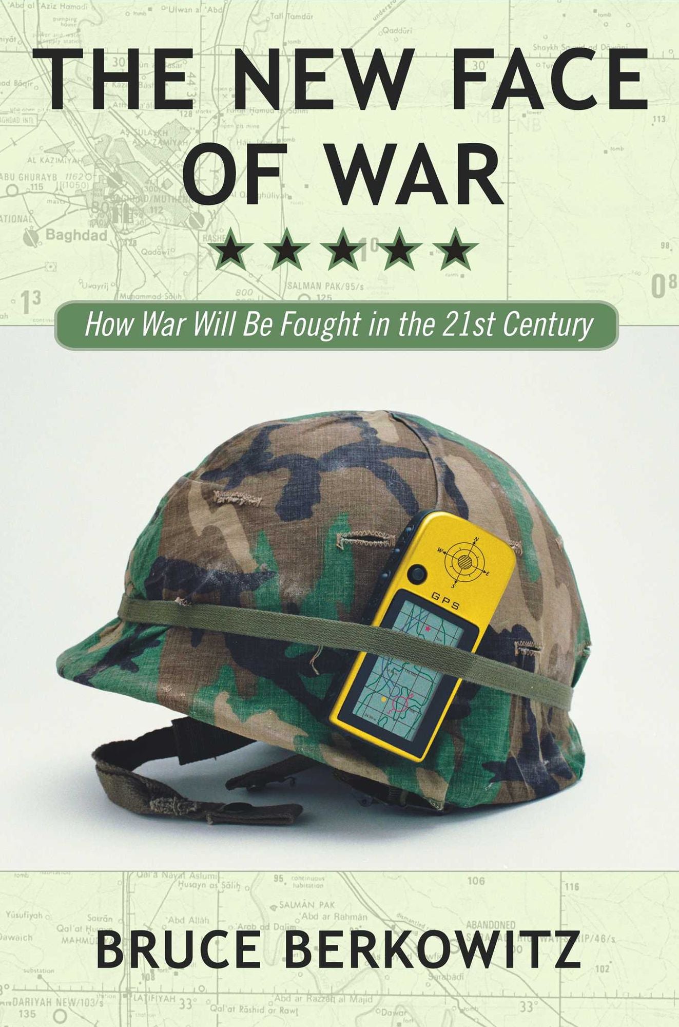The New Face of War: How War Will Be Fought in the 21st Century