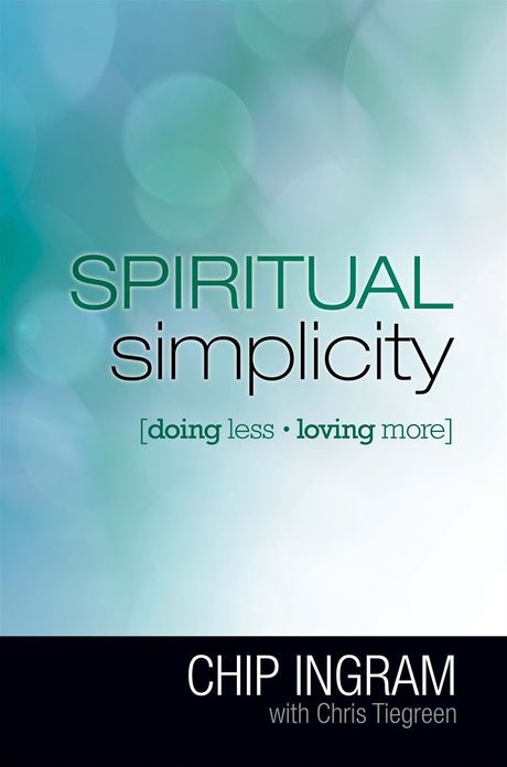 Spiritual Simplicity: Doing Less, Loving More