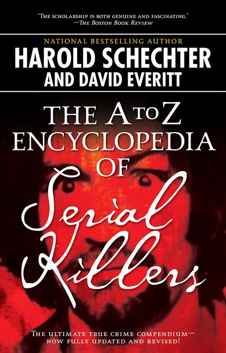 The A to Z Encyclopedia of Serial Killers