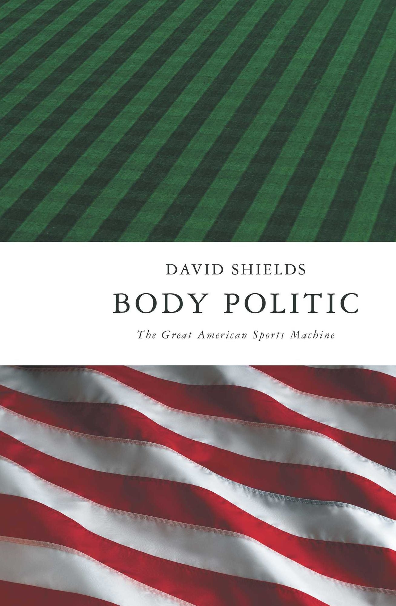 Body Politic: The Great American Sports Machine