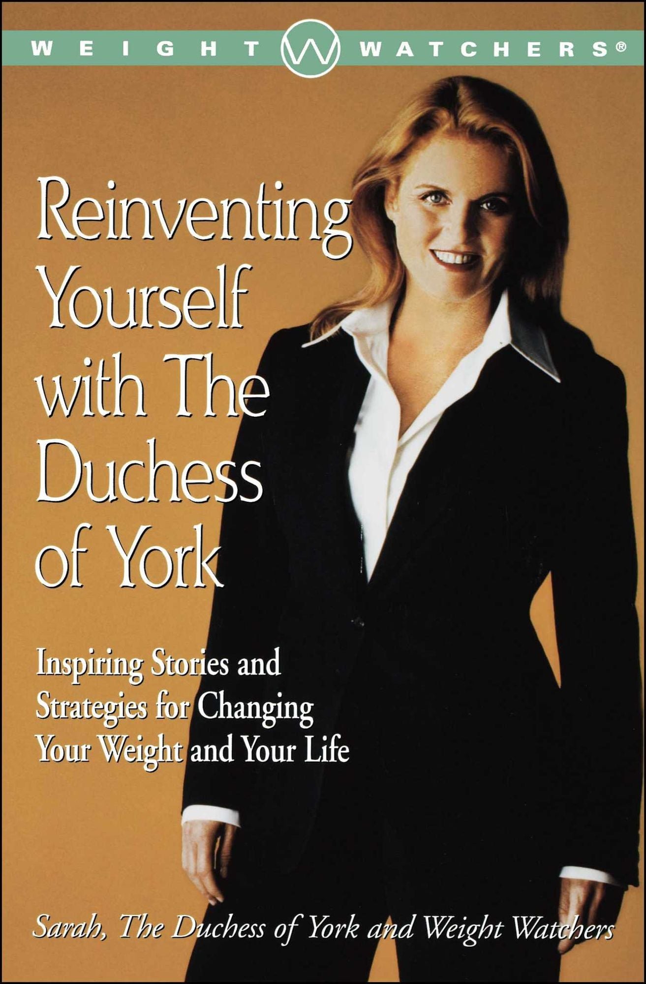 Reinventing Yourself with The Duchess of York: Inspiring Stories and Strategies for Changing Your Weight and Your Life