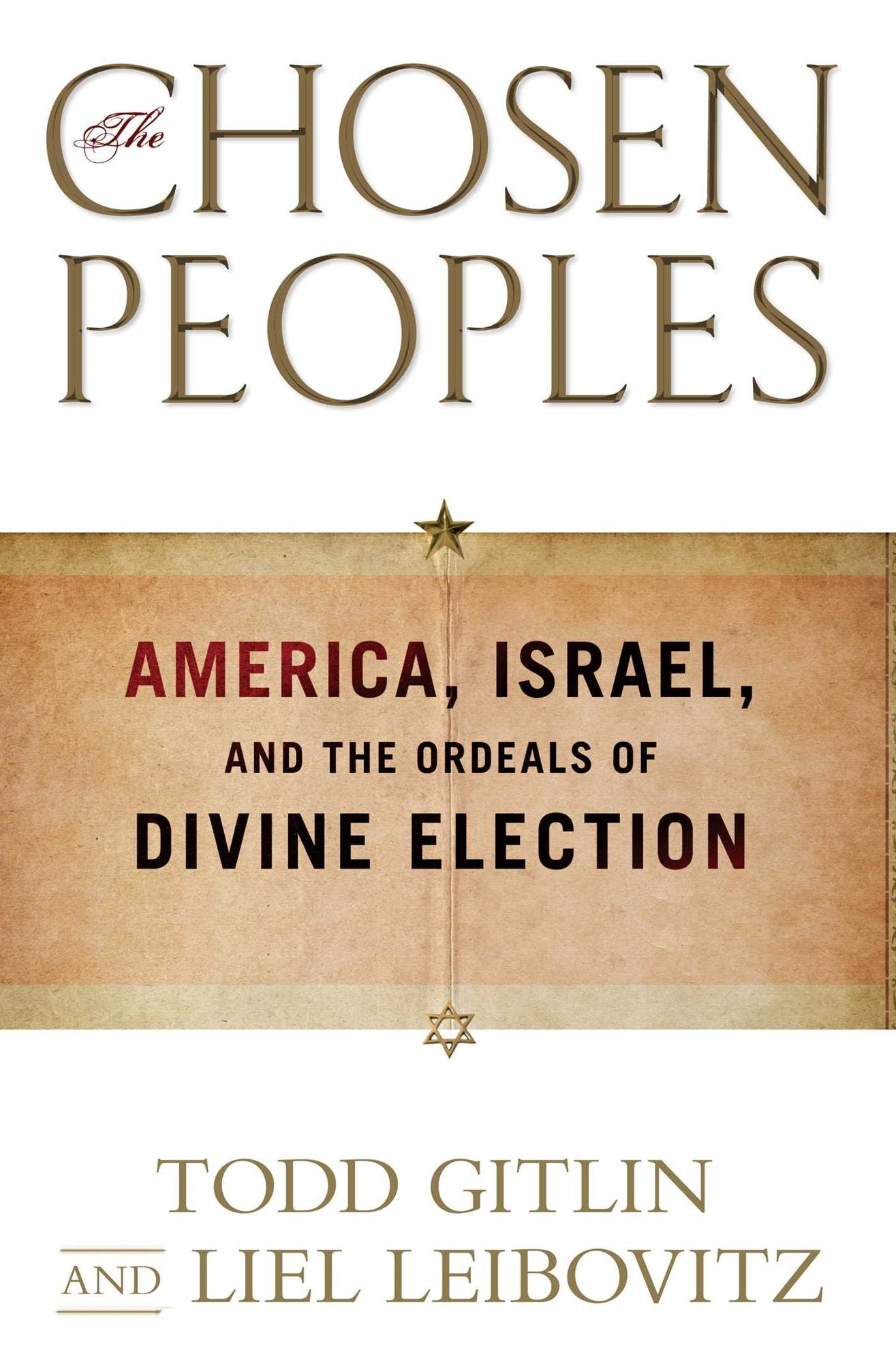 The Chosen Peoples: America, Israel, and the Ordeals of Divine Election
