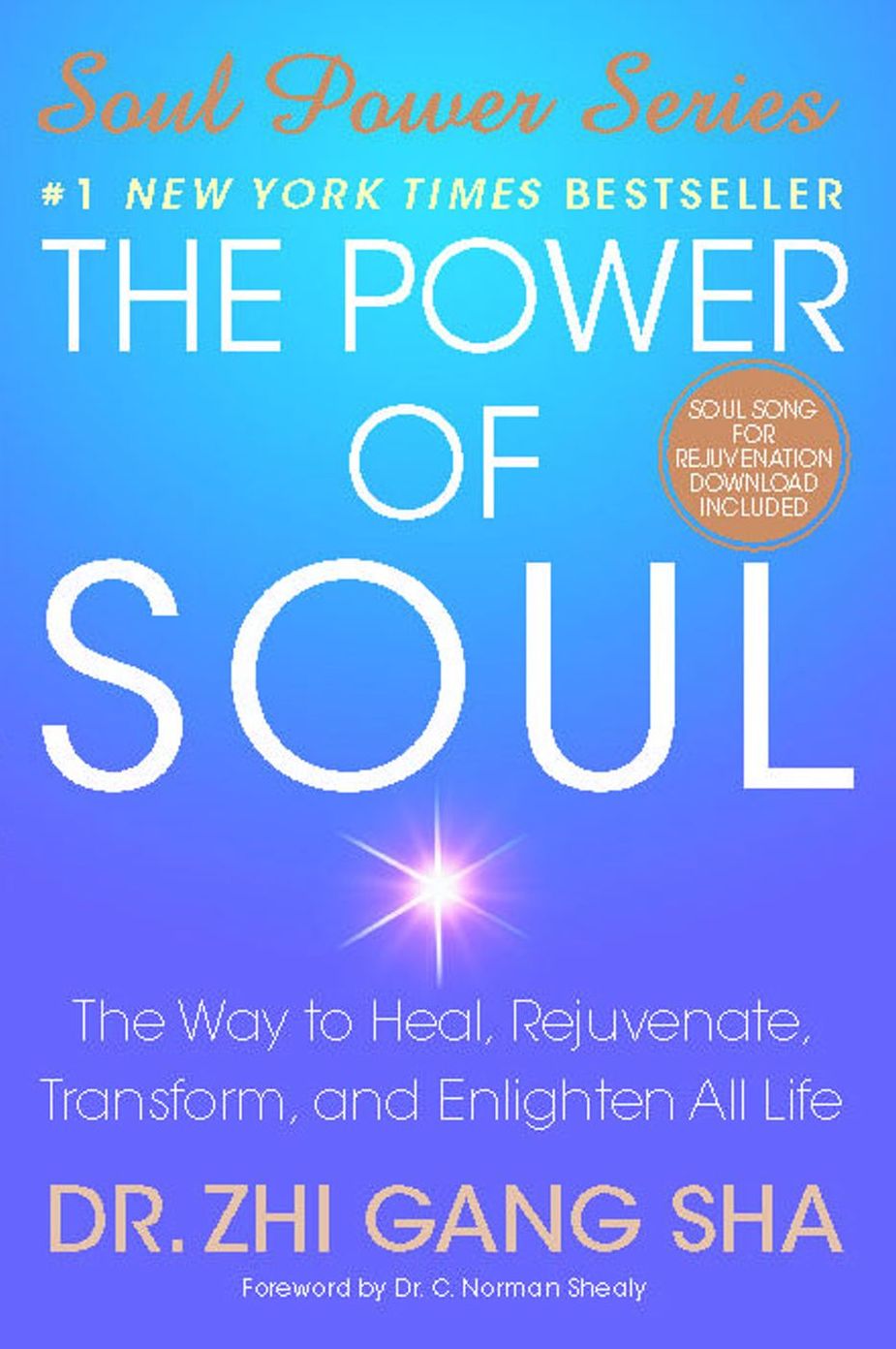 The Power of Soul: The Way to Heal, Rejuvenate, Transform and Enlighten All Life