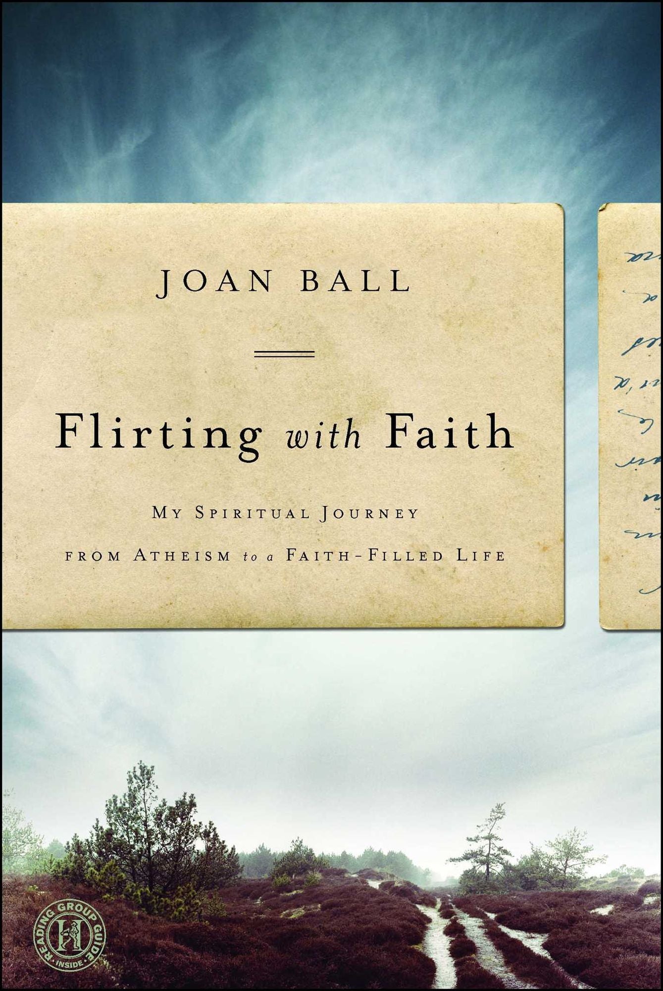 Flirting with Faith: My Spiritual Journey from Atheism to a Faith-Filled Life