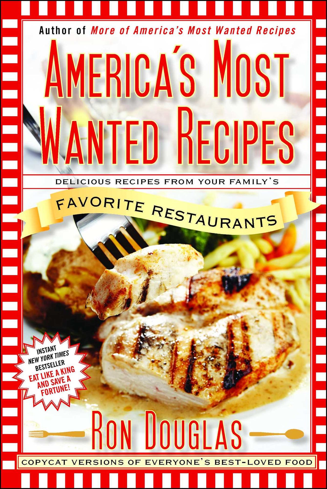 America's Most Wanted Recipes: Delicious Recipes from Your Family's Favorite Restaurants