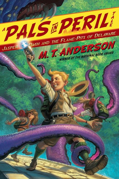 Jasper Dash and the Flame-Pits of Delaware (Pals in Peril Tale Series #3)