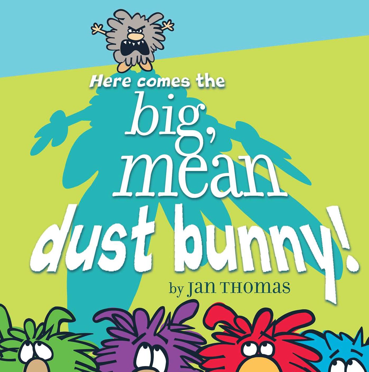 Here Comes the Big, Mean Dust Bunny!: With Audio Recording