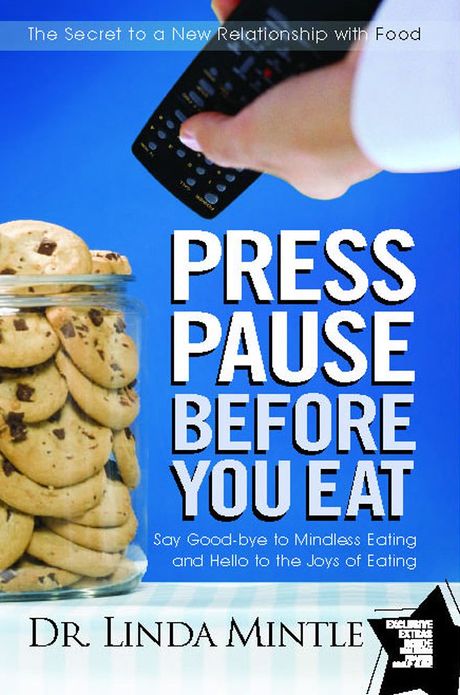 Press Pause Before You Eat: Say Good-bye to Mindless Eating and Hello to the Joys of Eating