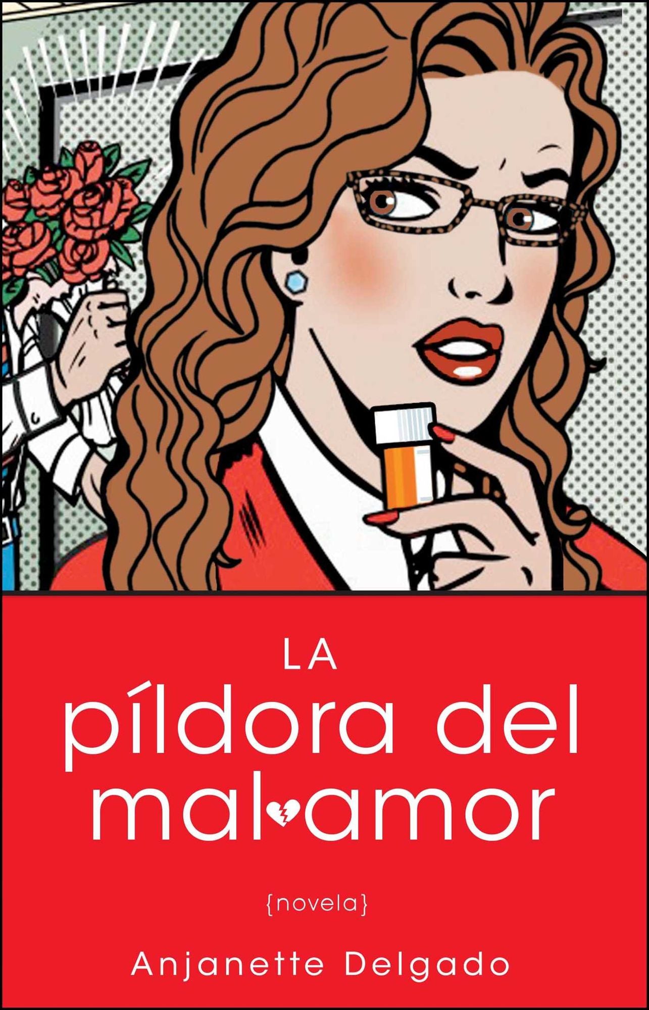 Pildora del mal amor (Heartbreak Pill; Spanish edition)