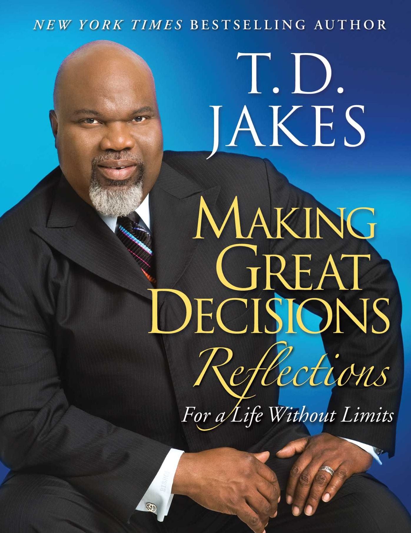 Making Great Decisions Reflections: For a Life Without Limits