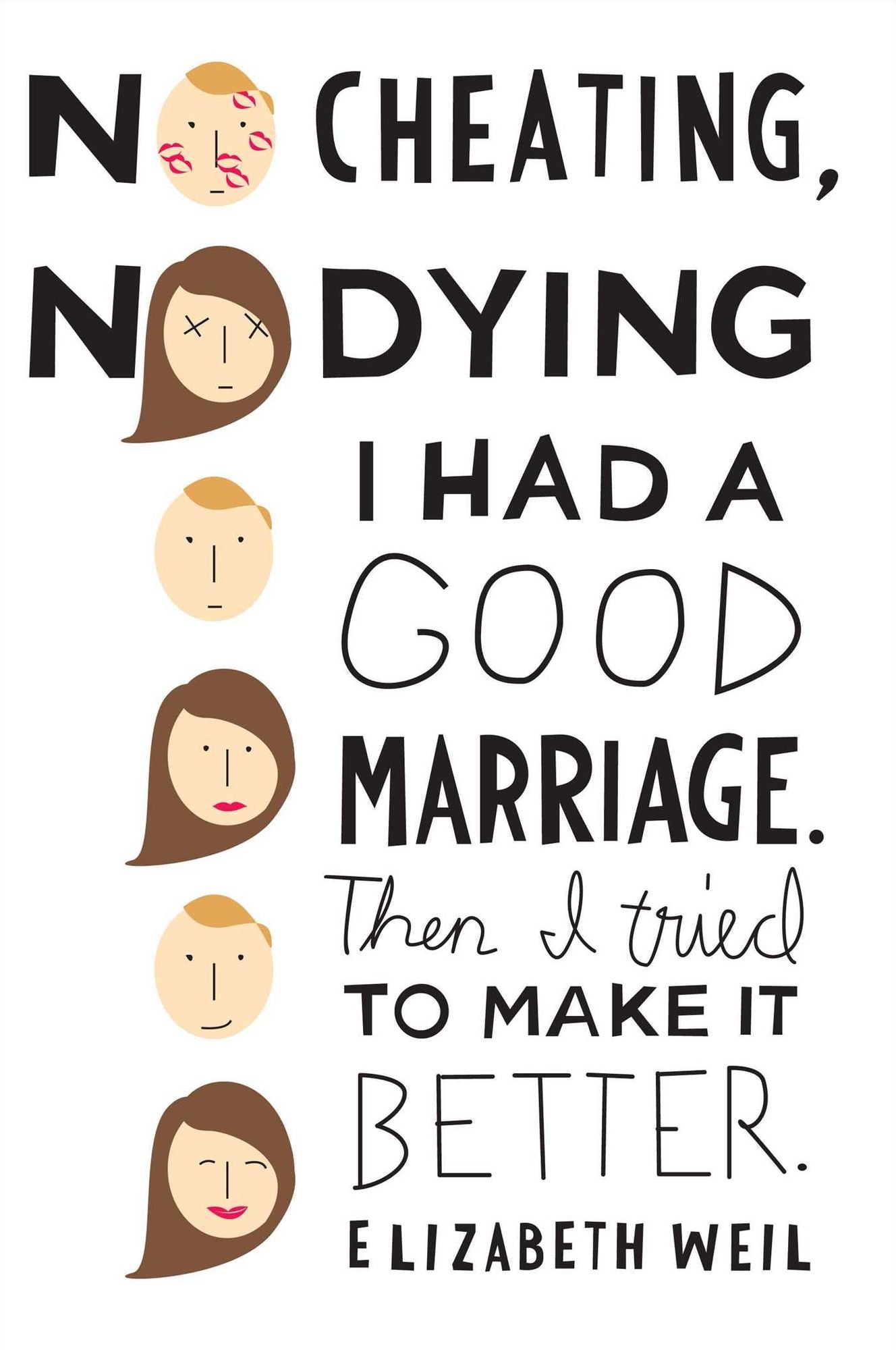 No Cheating, No Dying: I Had a Good Marriage. Then I Tried To Make It Better.