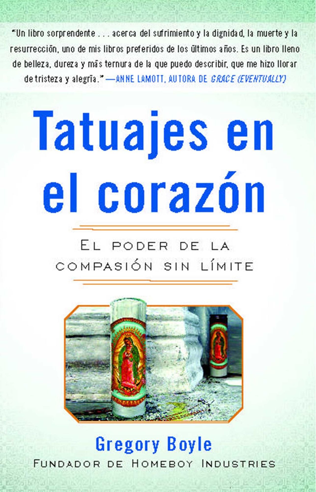 Tatuajes en el corazon: El poder de la compasión sin límite