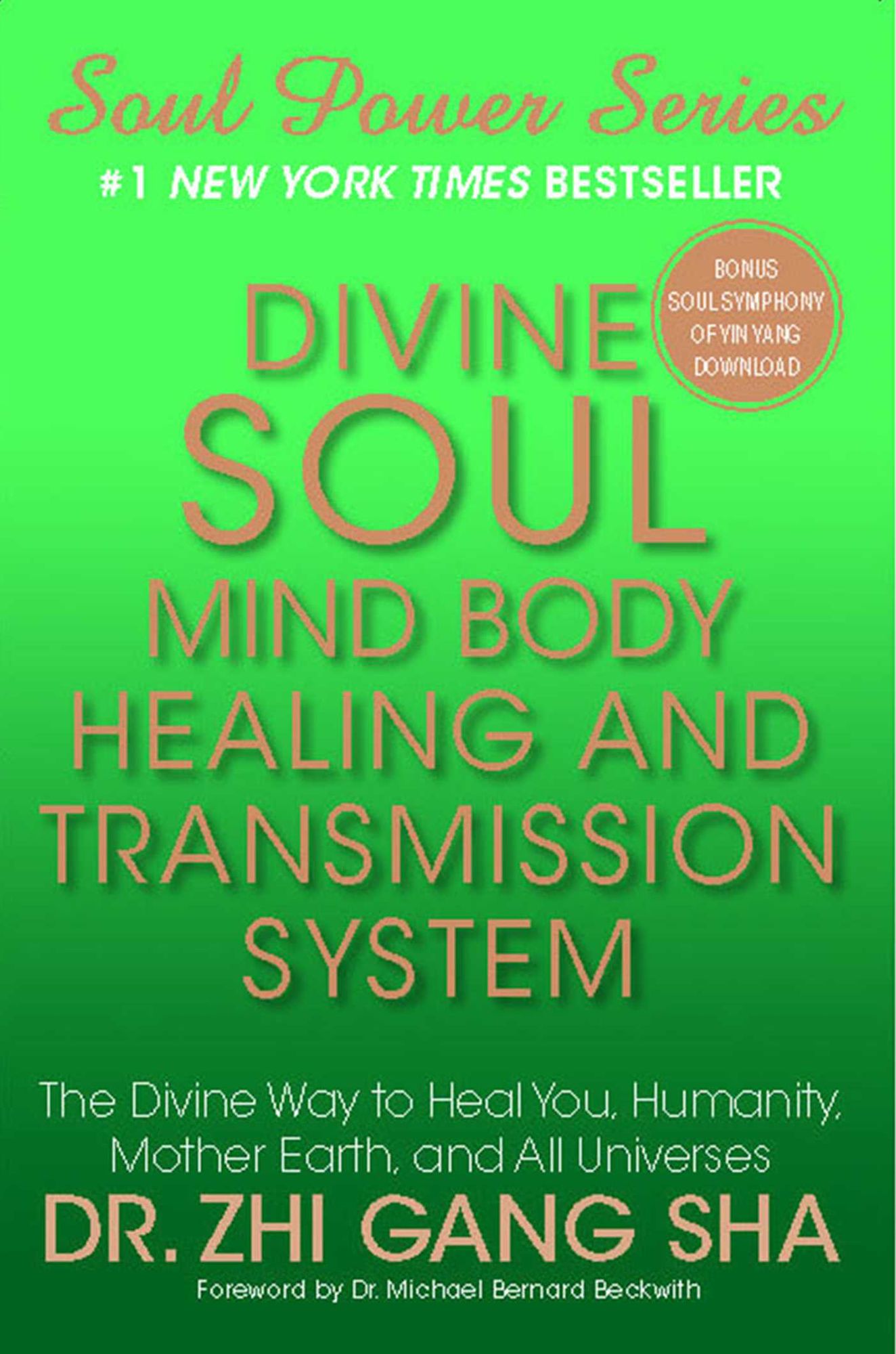 Divine Soul Mind Body Healing and Transmission System: The Divine Way to Heal You, Humanity, Mother Earth and All Universes