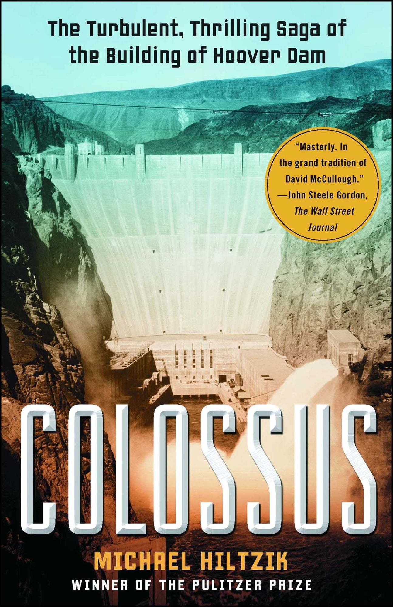 Colossus: The Turbulent, Thrilling Saga of the Building of the Hoover Dam