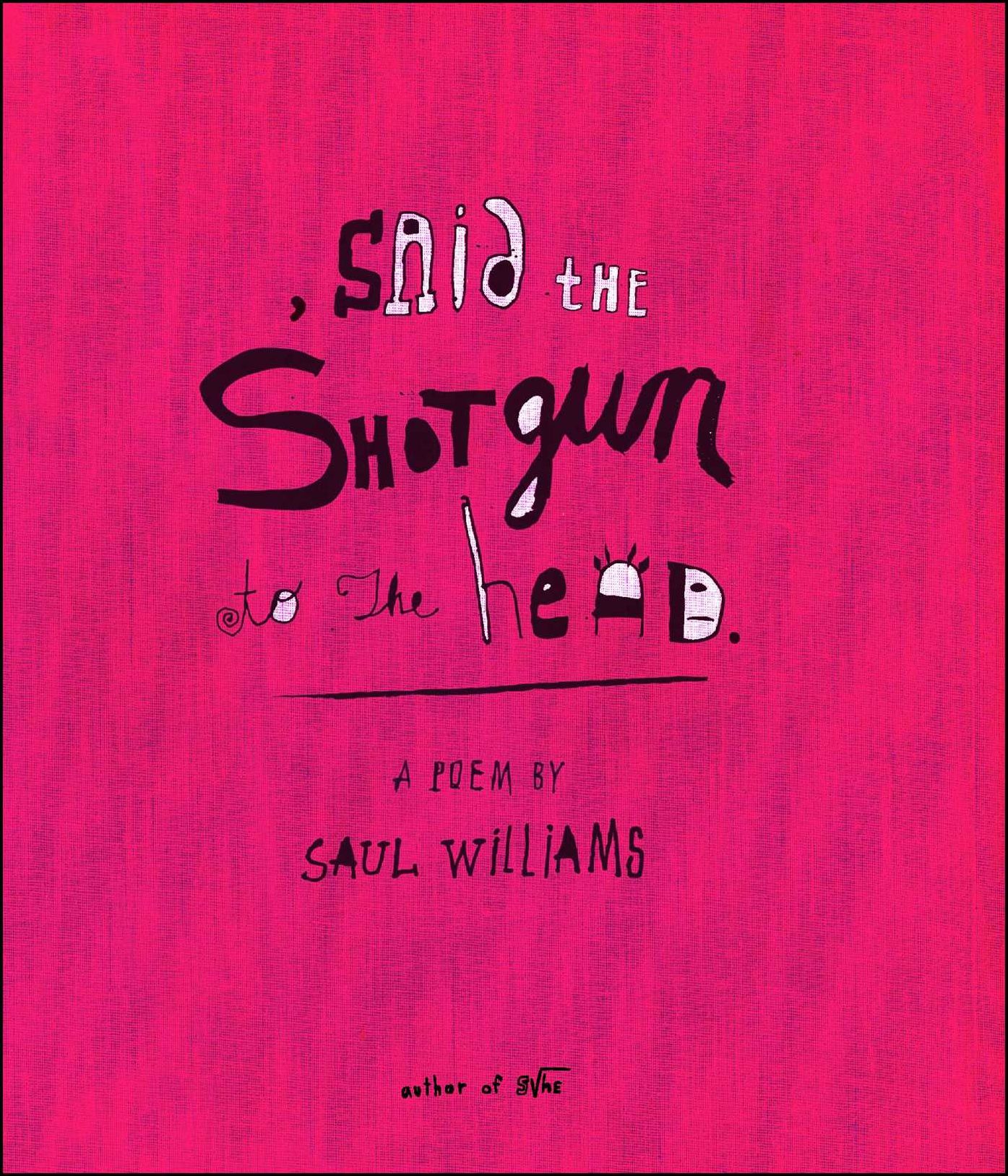 , said the shotgun to the head.