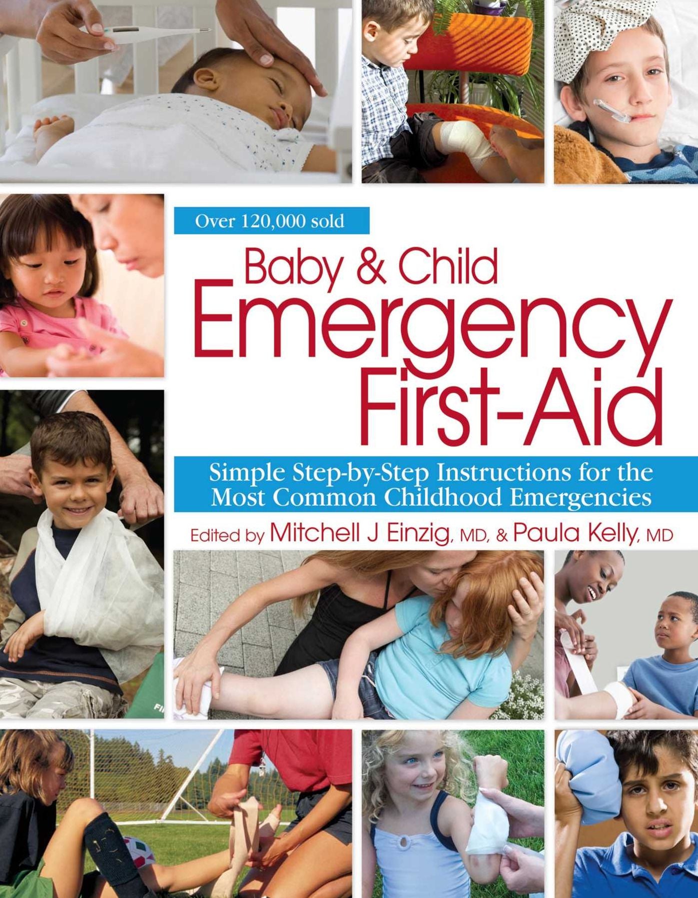 Baby & Child Emergency First-Aid Handbook: Simple Step-By-Step Instructions for the Most Common Childhood Emergencies