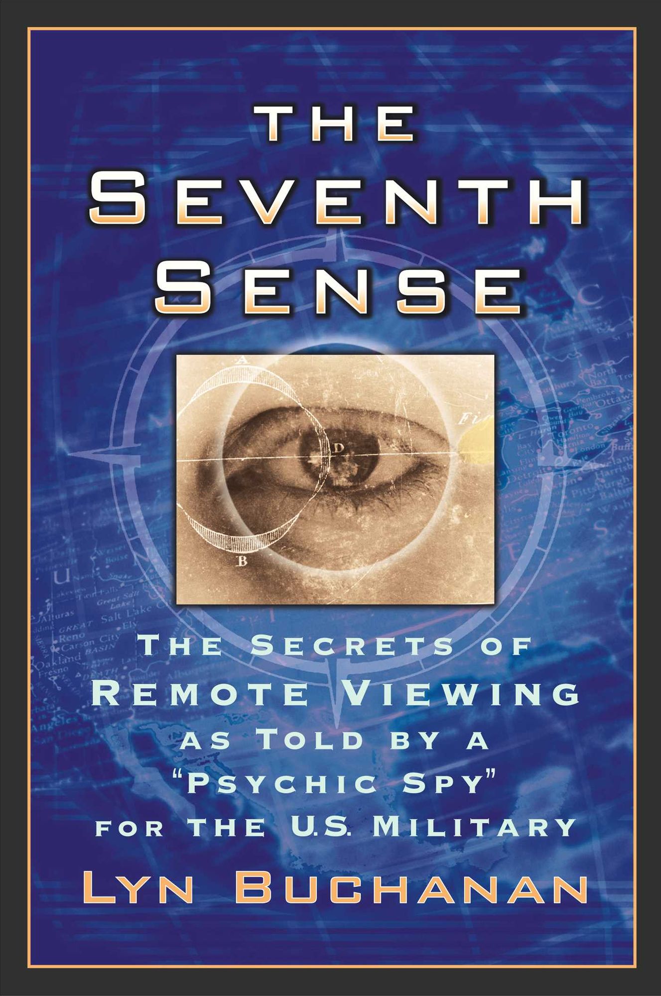 The Seventh Sense: The Secrets of Remote Viewing as Told by a "Psychi