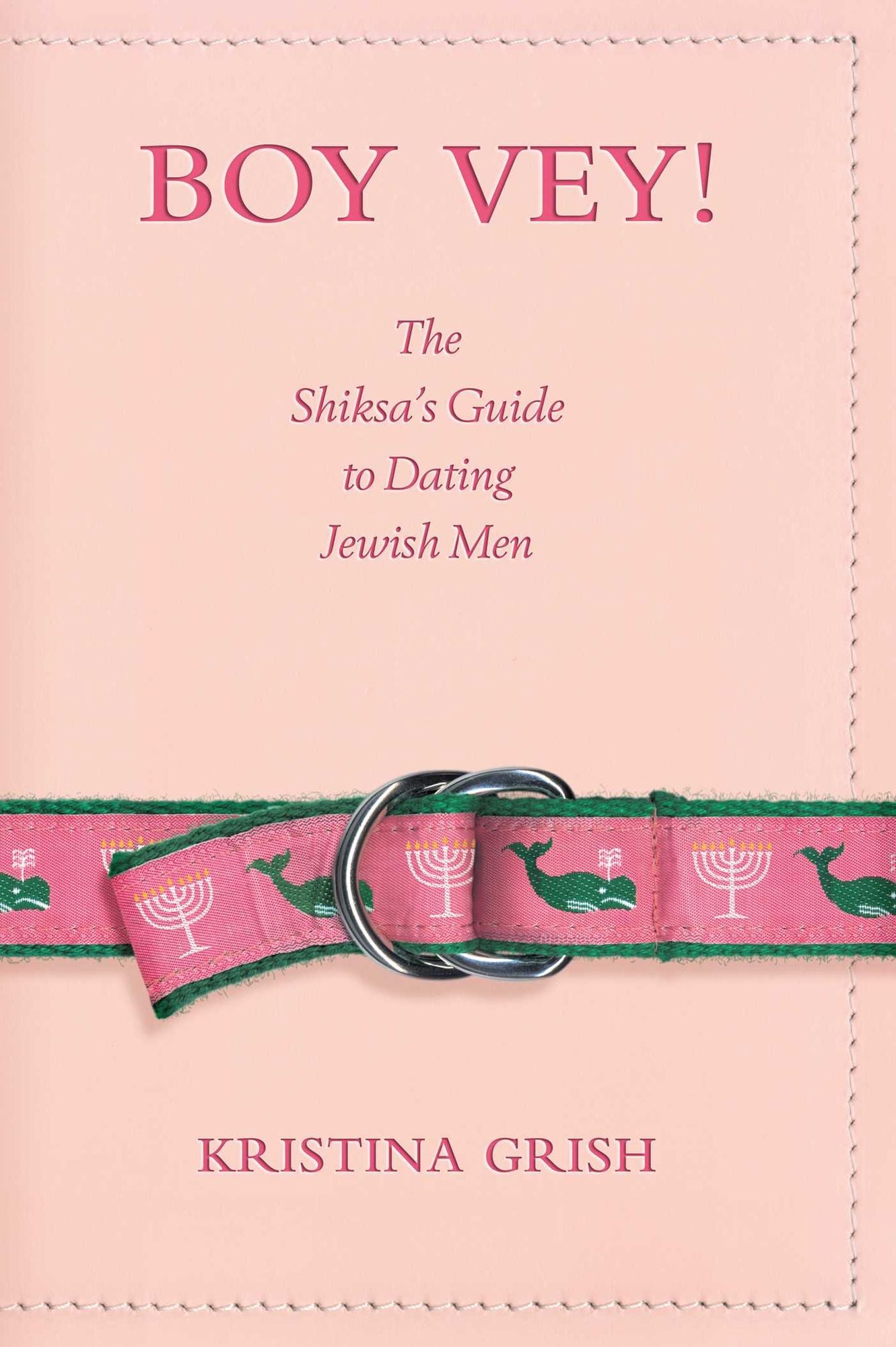 Boy Vey!: The Shiksa's Guide to Dating Jewish Men