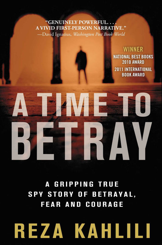 A Time to Betray: A Gripping True Spy Story of Betrayal, Fear and Courage