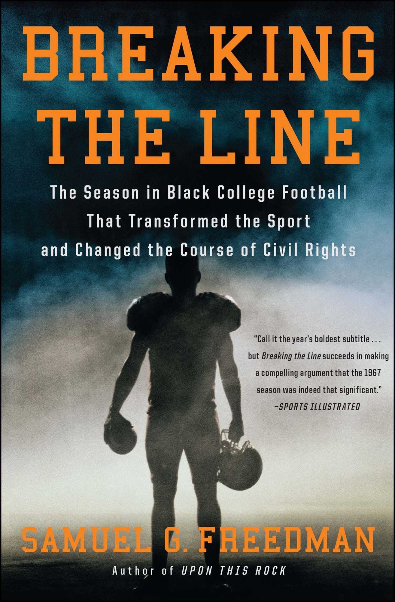 Breaking the Line: The Season in Black College Football That Transformed the Sport and Changed the Course of Civil Rights