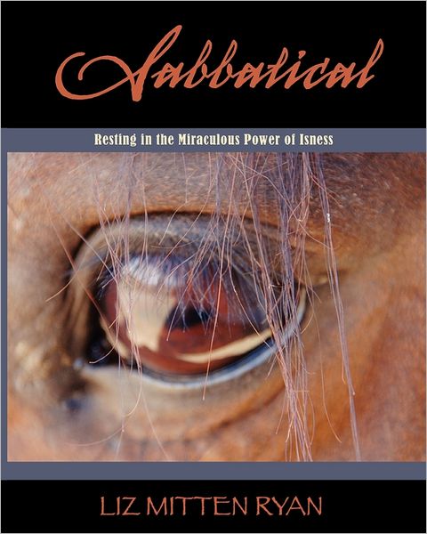 Sabbatical: Resting in the Miraculous Power of Isness