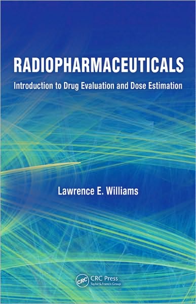 Radiopharmaceuticals: Introduction to Drug Evaluation and Dose Estimation