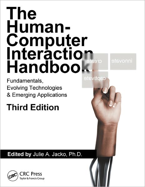 Human-Computer Interaction Handbook: Fundamentals, Evolving Technologies, and Emerging Applications, Third Edition