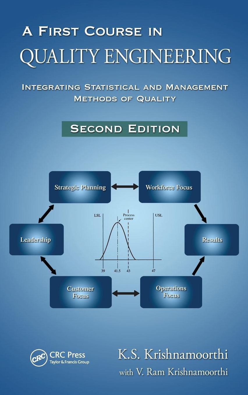 A First Course in Quality Engineering: Integrating Statistical and Management Methods of Quality, Second Edition
