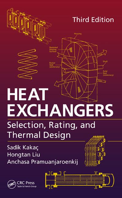 Heat Exchangers: Selection, Rating, and Thermal Design, Third Edition
