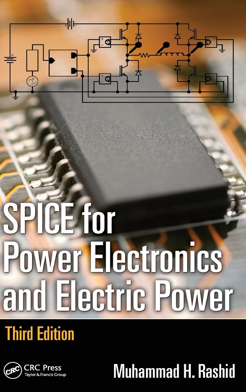 SPICE for Power Electronics and Electric Power, Third Edition