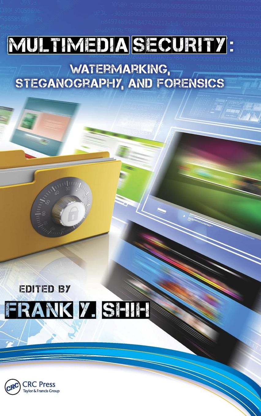 Multimedia Security: Watermarking, Steganography, and Forensics