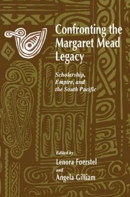 Confronting Margaret Mead: Scholarship, Empire, and the South Pacific